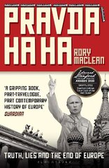 Pravda Ha Ha: Truth, Lies and the End of Europe cena un informācija | Biogrāfijas, autobiogrāfijas, memuāri | 220.lv