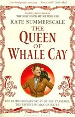 Queen of Whale Cay: The Extraordinary Story of 'Joe' Carstairs, the Fastest Woman on Water цена и информация | Биографии, автобиогафии, мемуары | 220.lv