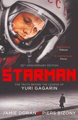 Starman: The Truth Behind the Legend of Yuri Gagarin Anniversary cena un informācija | Biogrāfijas, autobiogrāfijas, memuāri | 220.lv