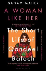 Woman Like Her: The Short Life of Qandeel Baloch cena un informācija | Biogrāfijas, autobiogrāfijas, memuāri | 220.lv