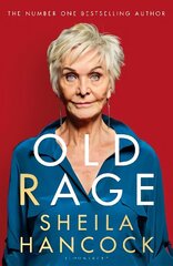 Old Rage: 'One of our best-loved actor's powerful riposte to a world driving her mad' - DAILY MAIL cena un informācija | Biogrāfijas, autobiogrāfijas, memuāri | 220.lv