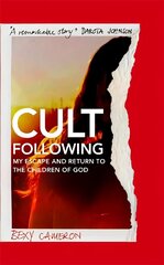Cult Following: My escape and return to the Children of God cena un informācija | Biogrāfijas, autobiogrāfijas, memuāri | 220.lv