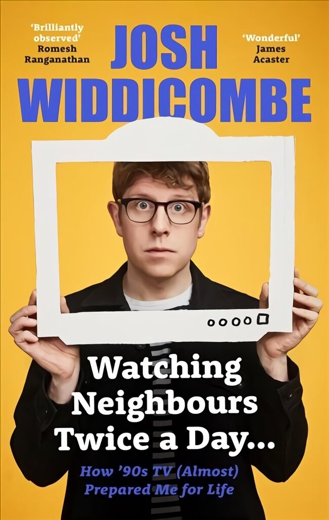 Watching Neighbours Twice a Day...: How '90s TV (Almost) Prepared Me For Life: THE SUNDAY TIMES BESTSELLER cena un informācija | Biogrāfijas, autobiogrāfijas, memuāri | 220.lv