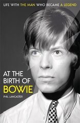 At the Birth of Bowie: Life with the Man Who Became a Legend цена и информация | Биографии, автобиогафии, мемуары | 220.lv