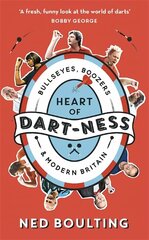 Heart of Dart-ness: Bullseyes, Boozers and Modern Britain cena un informācija | Biogrāfijas, autobiogrāfijas, memuāri | 220.lv