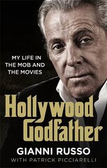 Hollywood Godfather: The most authentic mafia book you'll ever read cena un informācija | Biogrāfijas, autobiogrāfijas, memuāri | 220.lv