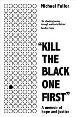 Kill The Black One First: A memoir of hope and justice cena un informācija | Biogrāfijas, autobiogrāfijas, memuāri | 220.lv