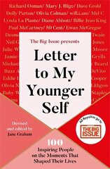 Letter To My Younger Self: The Big Issue Presents... 100 Inspiring People on the Moments That Shaped Their Lives cena un informācija | Biogrāfijas, autobiogrāfijas, memuāri | 220.lv