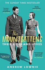 Mountbattens: Their Lives & Loves: The Sunday Times Bestseller cena un informācija | Biogrāfijas, autobiogrāfijas, memuāri | 220.lv