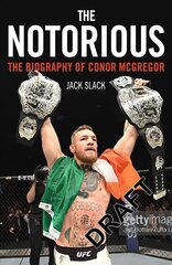Notorious - The Life and Fights of Conor McGregor: The Life and Fights of Conor McGregor цена и информация | Биографии, автобиогафии, мемуары | 220.lv