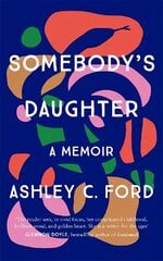 Somebody's Daughter: The International Bestseller and an Amazon.com book of 2021 cena un informācija | Biogrāfijas, autobiogrāfijas, memuāri | 220.lv