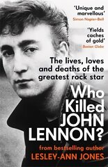 Who Killed John Lennon?: The lives, loves and deaths of the greatest rock star cena un informācija | Biogrāfijas, autobiogrāfijas, memuāri | 220.lv