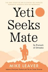 Yeti Seeks Mate: In Pursuit of Dreams cena un informācija | Biogrāfijas, autobiogrāfijas, memuāri | 220.lv