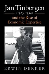 Jan Tinbergen (1903-1994) and the Rise of Economic Expertise цена и информация | Биографии, автобиогафии, мемуары | 220.lv