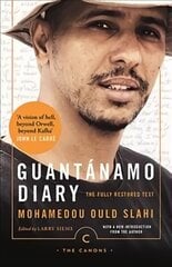 Guantanamo Diary: The Fully Restored Text Main - Canons цена и информация | Биографии, автобиогафии, мемуары | 220.lv
