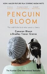 Penguin Bloom: The Odd Little Bird Who Saved a Family Main цена и информация | Биографии, автобиогафии, мемуары | 220.lv