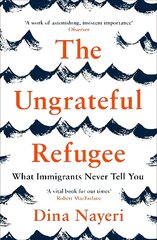 Ungrateful Refugee: What Immigrants Never Tell You Main цена и информация | Биографии, автобиографии, мемуары | 220.lv