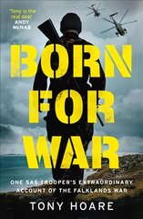 Born For War: One SAS Trooper's Extraordinary Account of the Falklands War cena un informācija | Biogrāfijas, autobiogrāfijas, memuāri | 220.lv