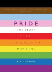 Pride: The Story of the LGBTQ Equality Movement Updated цена и информация | Биографии, автобиографии, мемуары | 220.lv