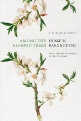 Among the Almond Trees: A Palestinian Memoir цена и информация | Биографии, автобиогафии, мемуары | 220.lv