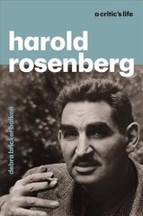 Harold Rosenberg: A Critic's Life cena un informācija | Biogrāfijas, autobiogrāfijas, memuāri | 220.lv