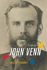 John Venn: A Life in Logic cena un informācija | Biogrāfijas, autobiogrāfijas, memuāri | 220.lv