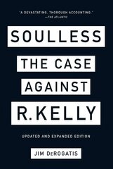 Soulless: The Case Against R. Kelly: The Case Against R. Kelly cena un informācija | Biogrāfijas, autobiogrāfijas, memuāri | 220.lv