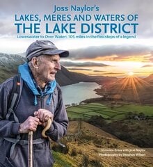 Joss Naylor's Lakes, Meres and Waters of the Lake District: Loweswater to Over Water: 105 miles in the footsteps of a legend цена и информация | Биографии, автобиогафии, мемуары | 220.lv