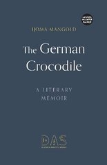 German Crocodile: A literary memoir cena un informācija | Biogrāfijas, autobiogrāfijas, memuāri | 220.lv