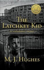 Latchkey Kid: an anhedonist's memoir цена и информация | Биографии, автобиографии, мемуары | 220.lv