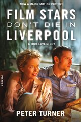 Film Stars Don't Die in Liverpool: A True Love Story цена и информация | Биографии, автобиогафии, мемуары | 220.lv