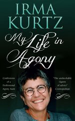 My Life in Agony: Confessions of a Professional Agony Aunt cena un informācija | Biogrāfijas, autobiogrāfijas, memuāri | 220.lv