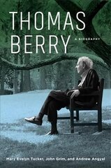 Thomas Berry: A Biography cena un informācija | Biogrāfijas, autobiogrāfijas, memuāri | 220.lv