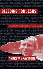 Bleeding For Jesus: John Smyth and the cult of the Iwerne Camps цена и информация | Биографии, автобиогафии, мемуары | 220.lv