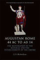 Augustan Rome 44 BC to AD 14: The Restoration of the Republic and the Establishment of the Empire cena un informācija | Biogrāfijas, autobiogrāfijas, memuāri | 220.lv
