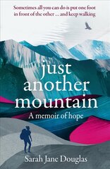 Just Another Mountain: A Memoir of Hope 2nd New edition cena un informācija | Biogrāfijas, autobiogrāfijas, memuāri | 220.lv