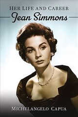 Jean Simmons: Her Life and Career cena un informācija | Biogrāfijas, autobiogrāfijas, memuāri | 220.lv