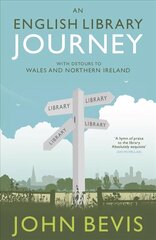 English Library Journey: With Detours to Wales and Northern Ireland цена и информация | Биографии, автобиографии, мемуары | 220.lv