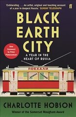 Black Earth City: A Year in the Heart of Russia Main цена и информация | Биографии, автобиогафии, мемуары | 220.lv
