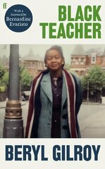 Black Teacher: 'An unsung heroine of Black British Literature' (Bernardine Evaristo) Main cena un informācija | Biogrāfijas, autobiogrāfijas, memuāri | 220.lv