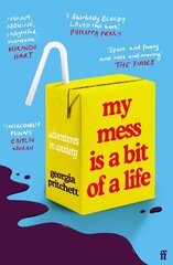 My Mess Is a Bit of a Life: Adventures in Anxiety Main cena un informācija | Biogrāfijas, autobiogrāfijas, memuāri | 220.lv