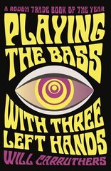 Playing the Bass with Three Left Hands Main цена и информация | Биографии, автобиогафии, мемуары | 220.lv