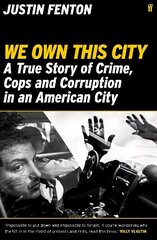 We Own This City: A True Story of Crime, Cops and Corruption in an American City Main cena un informācija | Biogrāfijas, autobiogrāfijas, memuāri | 220.lv
