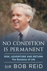 No Condition is Permanent: Risk, Adventure and return: the Business of Life cena un informācija | Biogrāfijas, autobiogrāfijas, memuāri | 220.lv