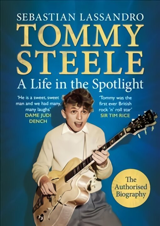 Tommy Steele: A Life in the Spotlight cena un informācija | Biogrāfijas, autobiogrāfijas, memuāri | 220.lv