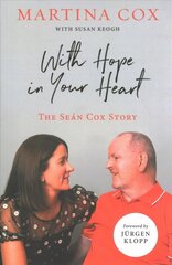With Hope in Your Heart: The Sean Cox Story cena un informācija | Biogrāfijas, autobiogrāfijas, memuāri | 220.lv