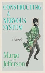 Constructing a Nervous System: A Memoir цена и информация | Биографии, автобиографии, мемуары | 220.lv