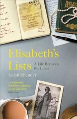 Elisabeth's Lists: A Life Between the Lines цена и информация | Биографии, автобиогафии, мемуары | 220.lv