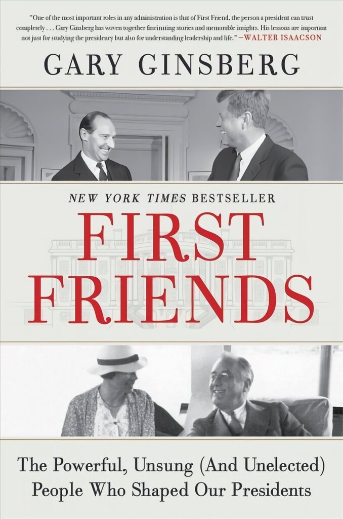 First Friends: The Powerful, Unsung (and Unelected) People Who Shaped Our Presidents цена и информация | Biogrāfijas, autobiogrāfijas, memuāri | 220.lv