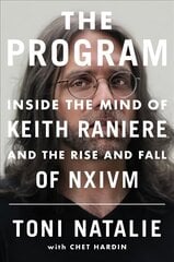 Program: Inside the Mind of Keith Raniere and the Rise and Fall of Nxivm cena un informācija | Biogrāfijas, autobiogrāfijas, memuāri | 220.lv